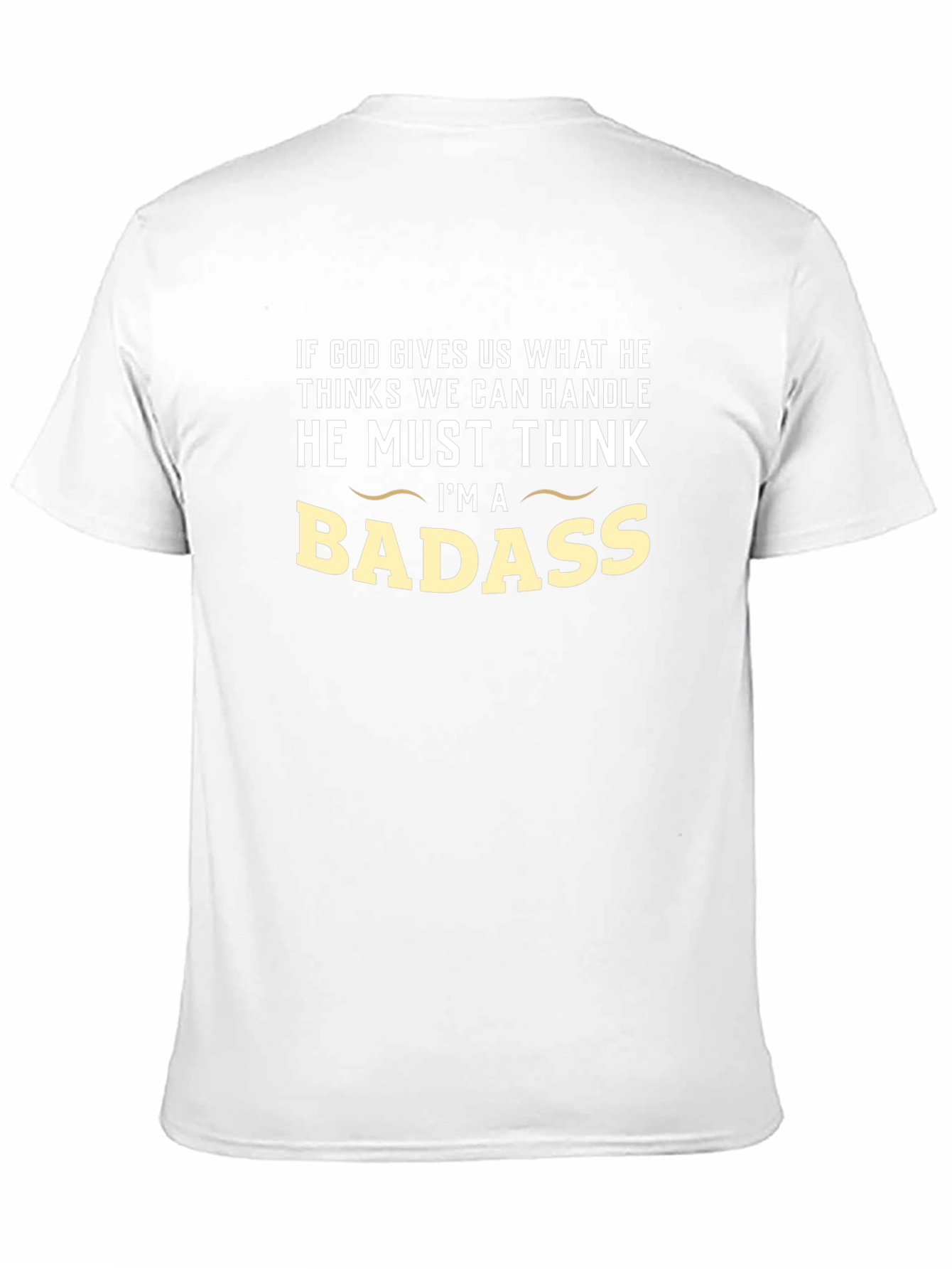 Funny Graphic T-Shirt - Badass Quote Tee