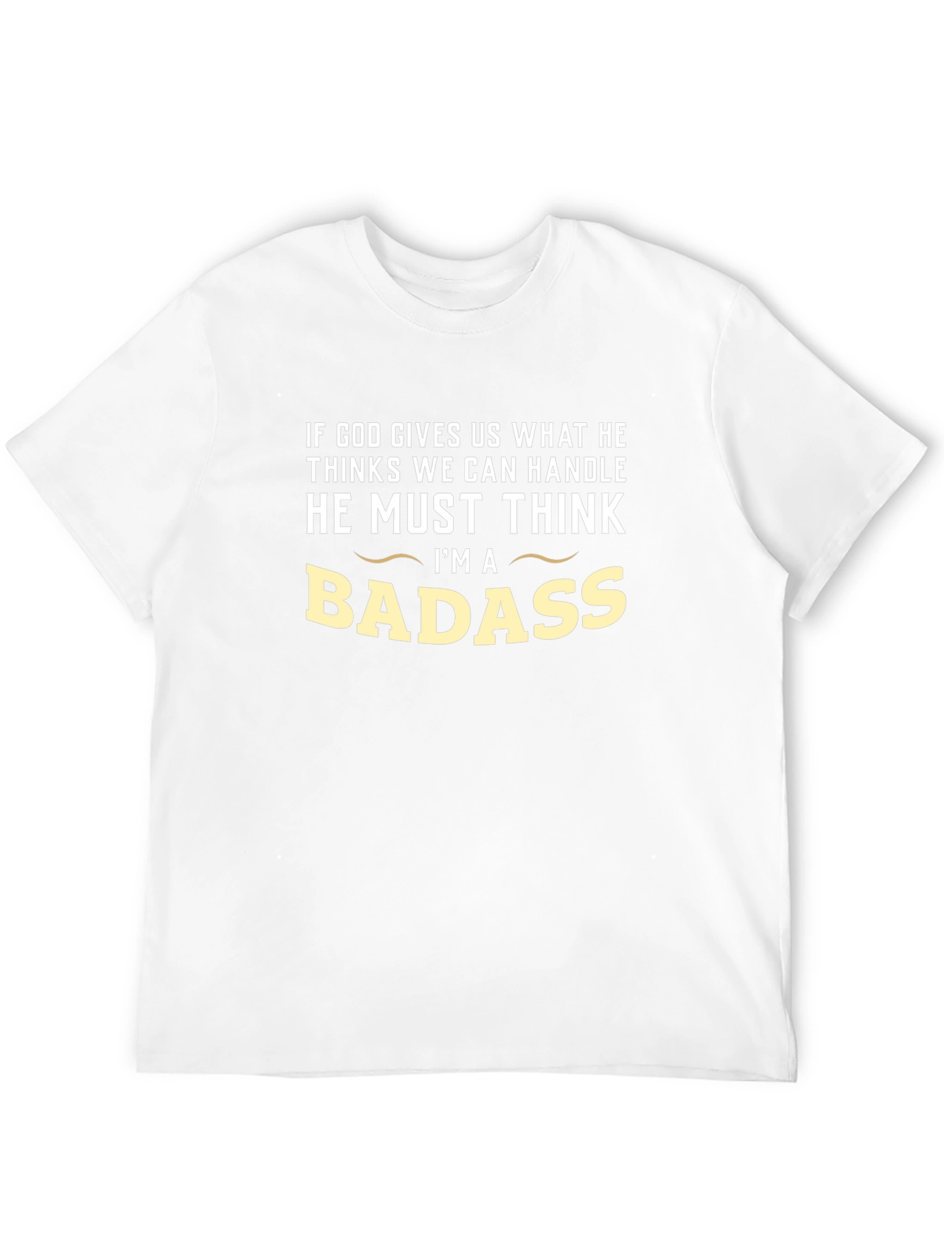 Funny Graphic T-Shirt - Badass Quote Tee