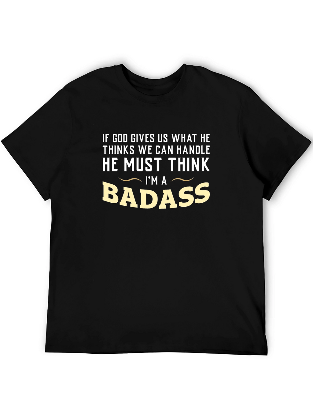 Funny Graphic T-Shirt - Badass Quote Tee