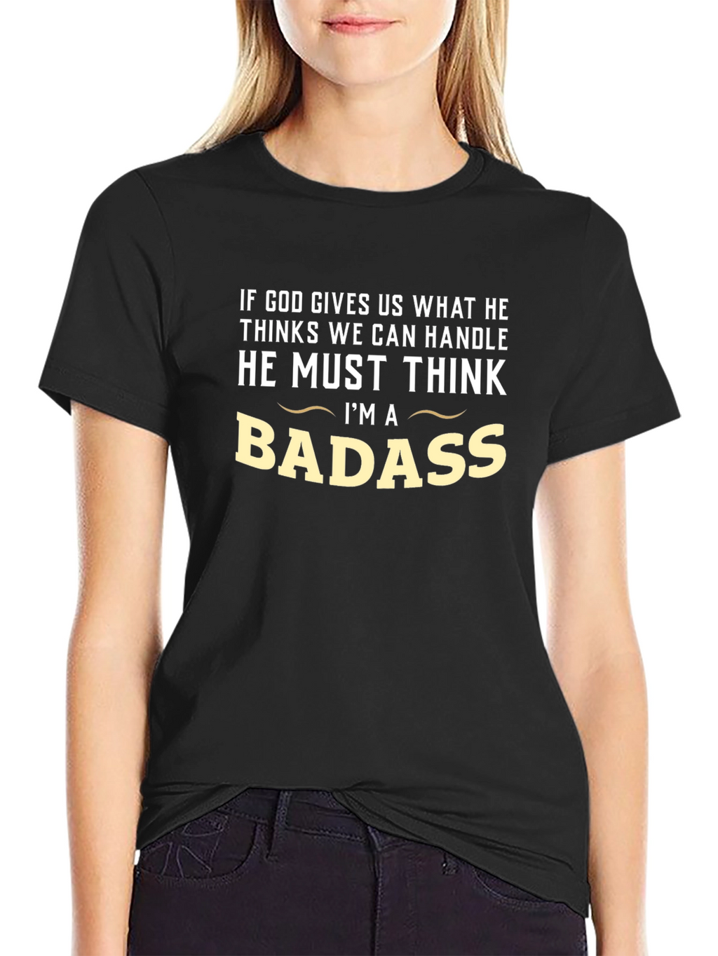 Funny Graphic T-Shirt - Badass Quote Tee