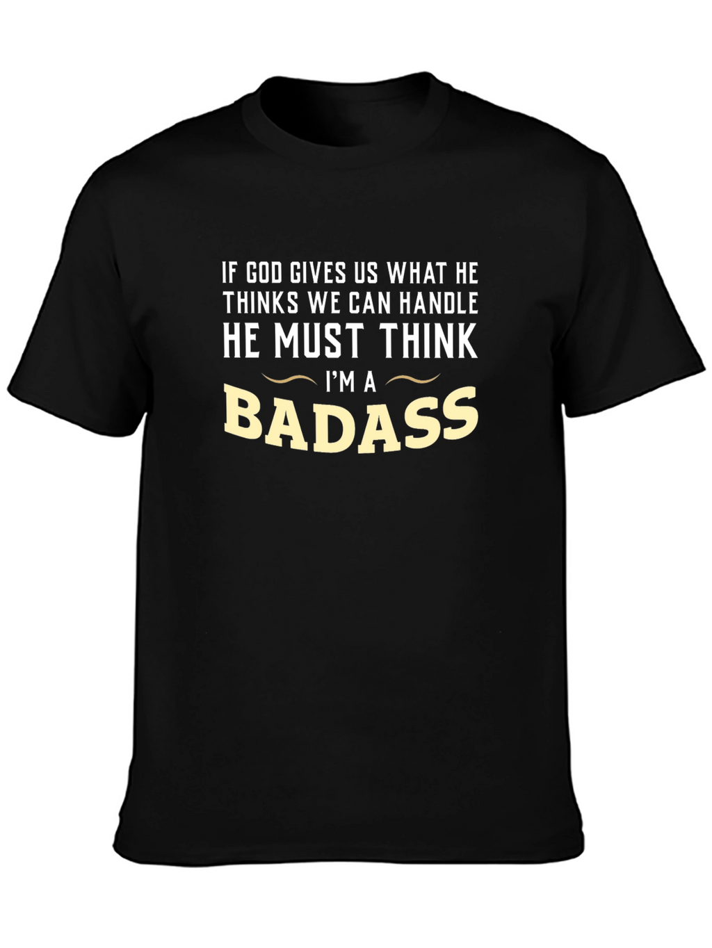 Funny Graphic T-Shirt - Badass Quote Tee