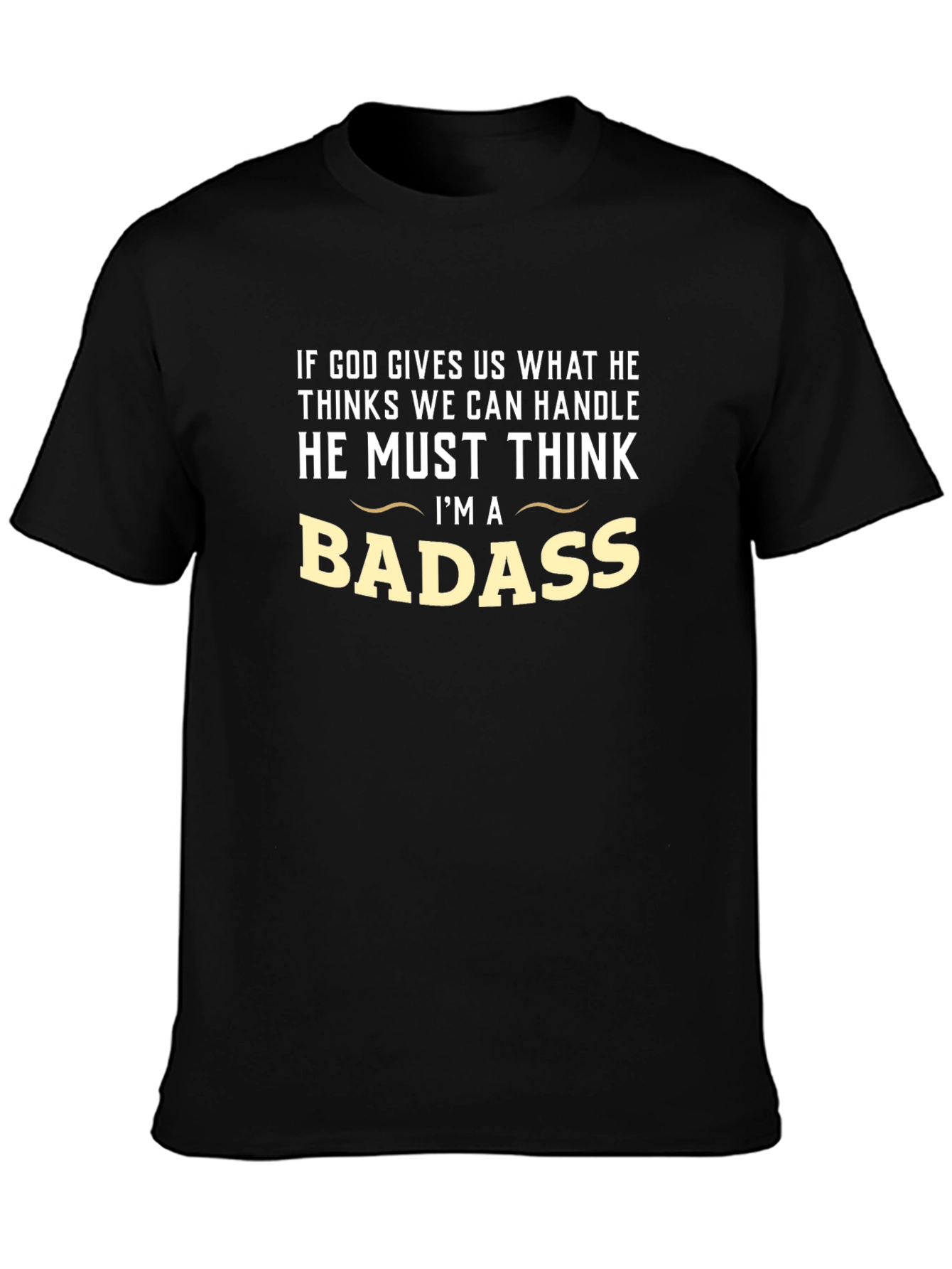 Funny Graphic T-Shirt - Badass Quote Tee