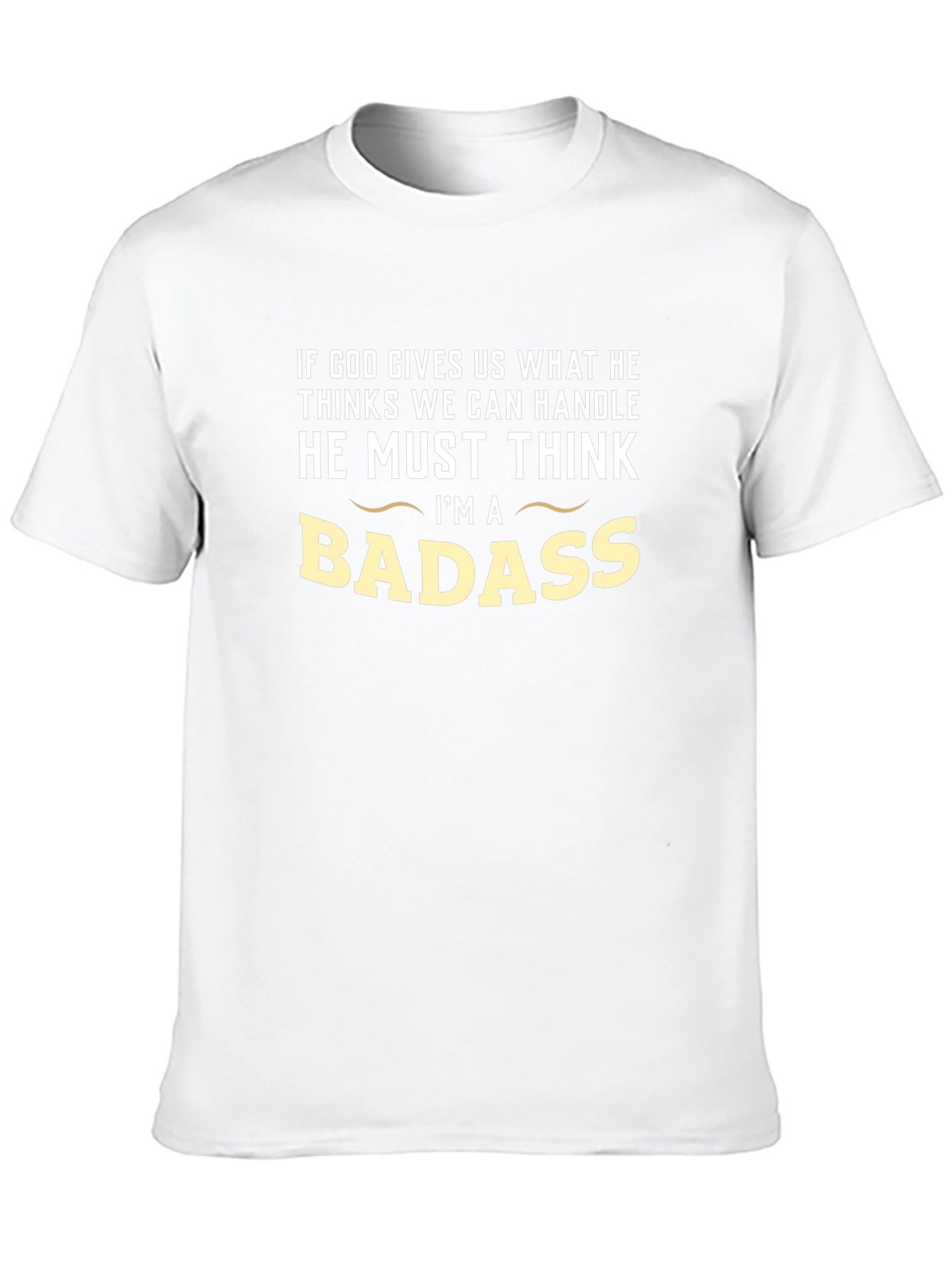Funny Graphic T-Shirt - Badass Quote Tee