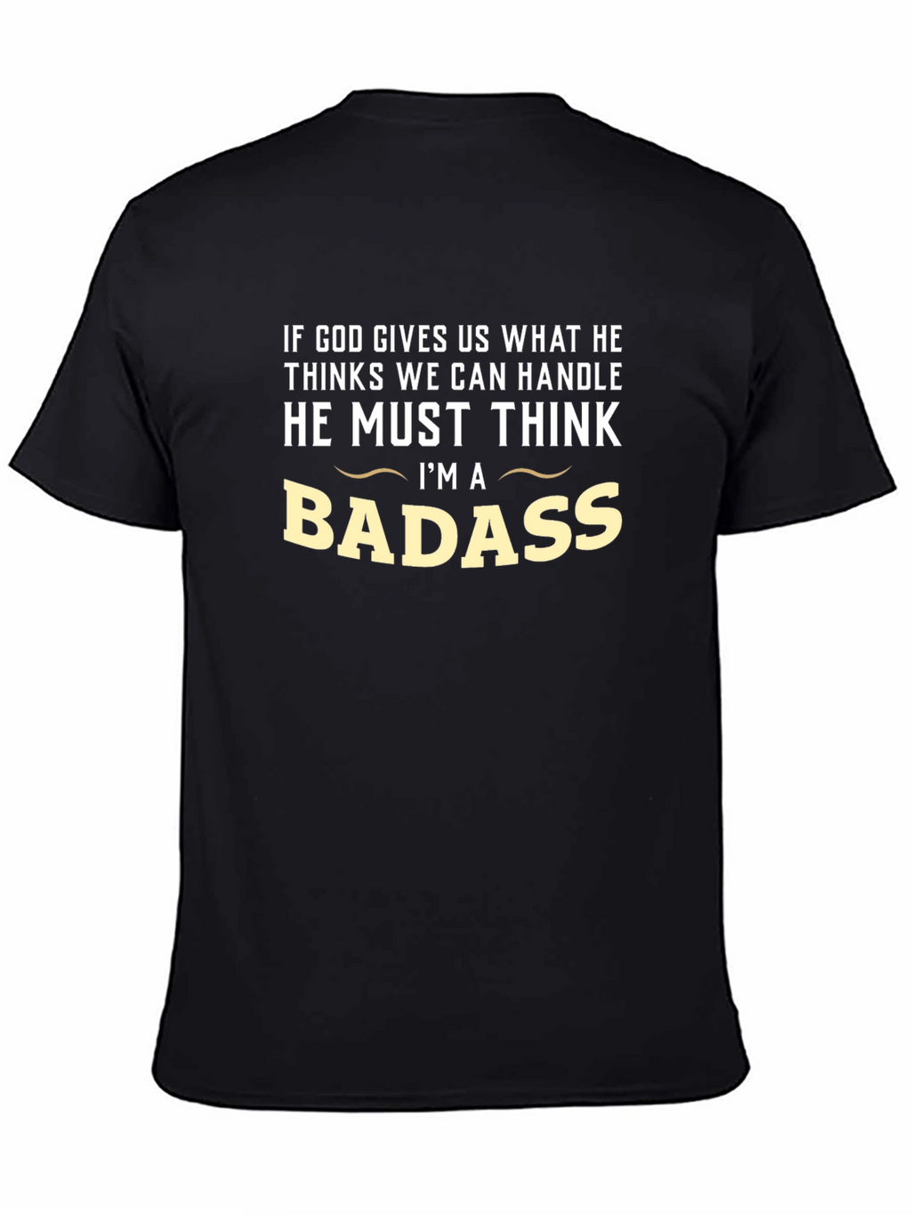 Funny Graphic T-Shirt - Badass Quote Tee