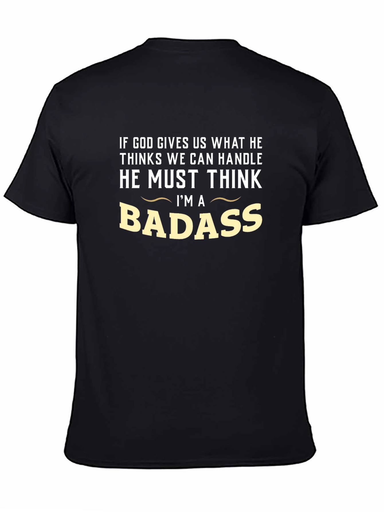 Funny Graphic T-Shirt - Badass Quote Tee