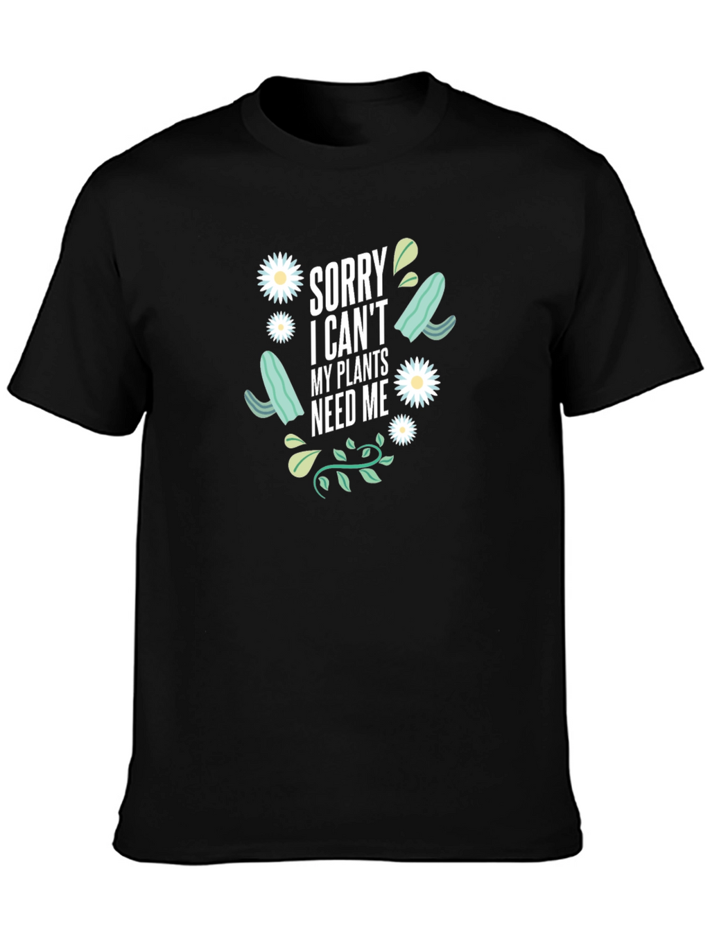 Plant Lover T-Shirt - Sorry I Cant
