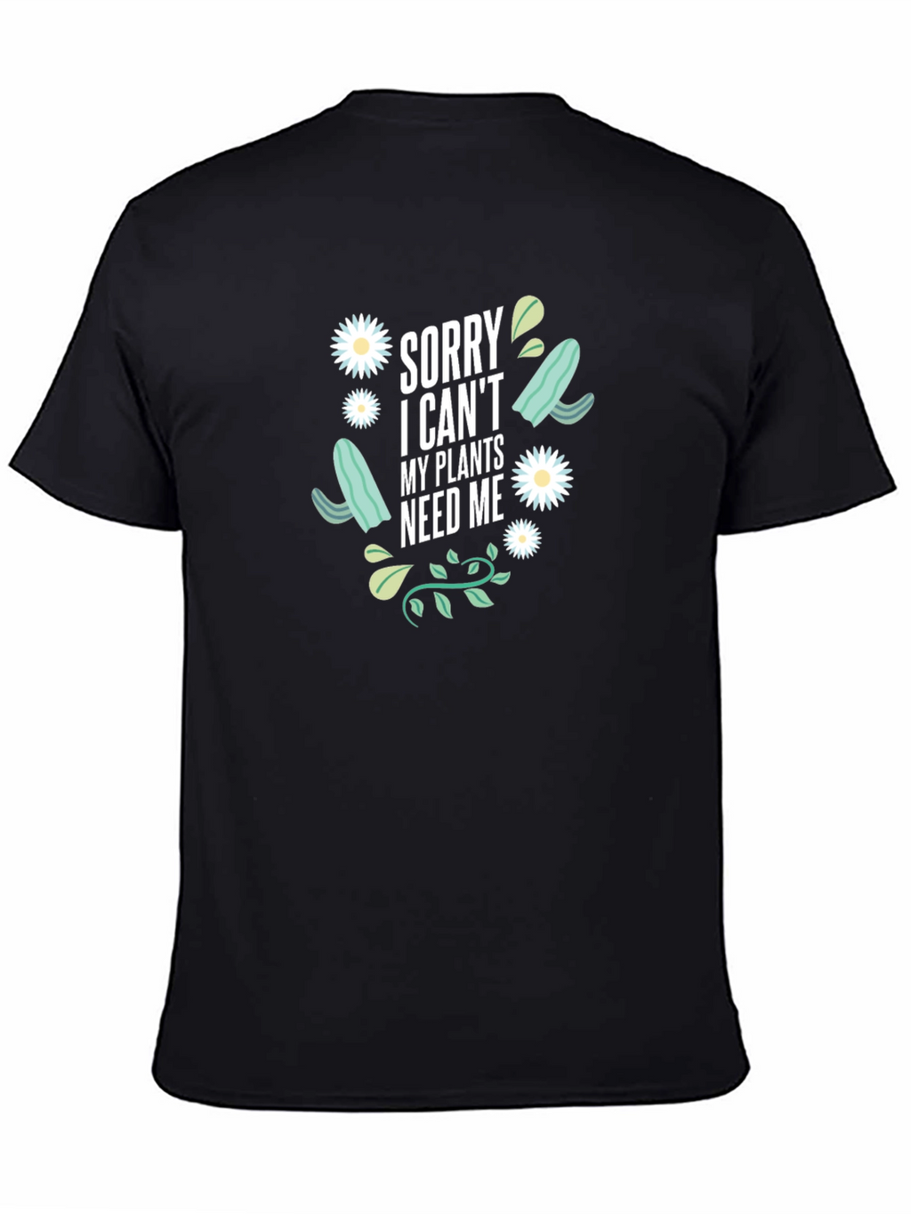 Plant Lover T-Shirt - Sorry I Cant