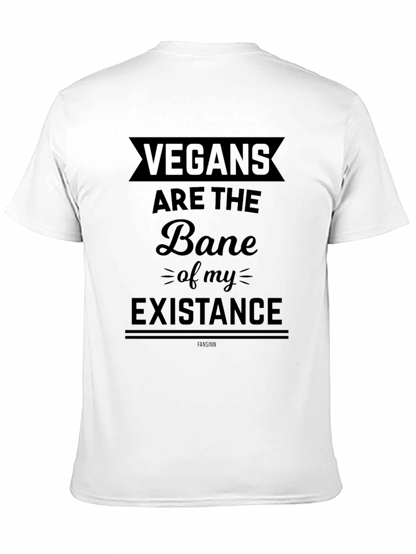 Vegans are the Bane T-Shirt - Funny Sarcastic Tee