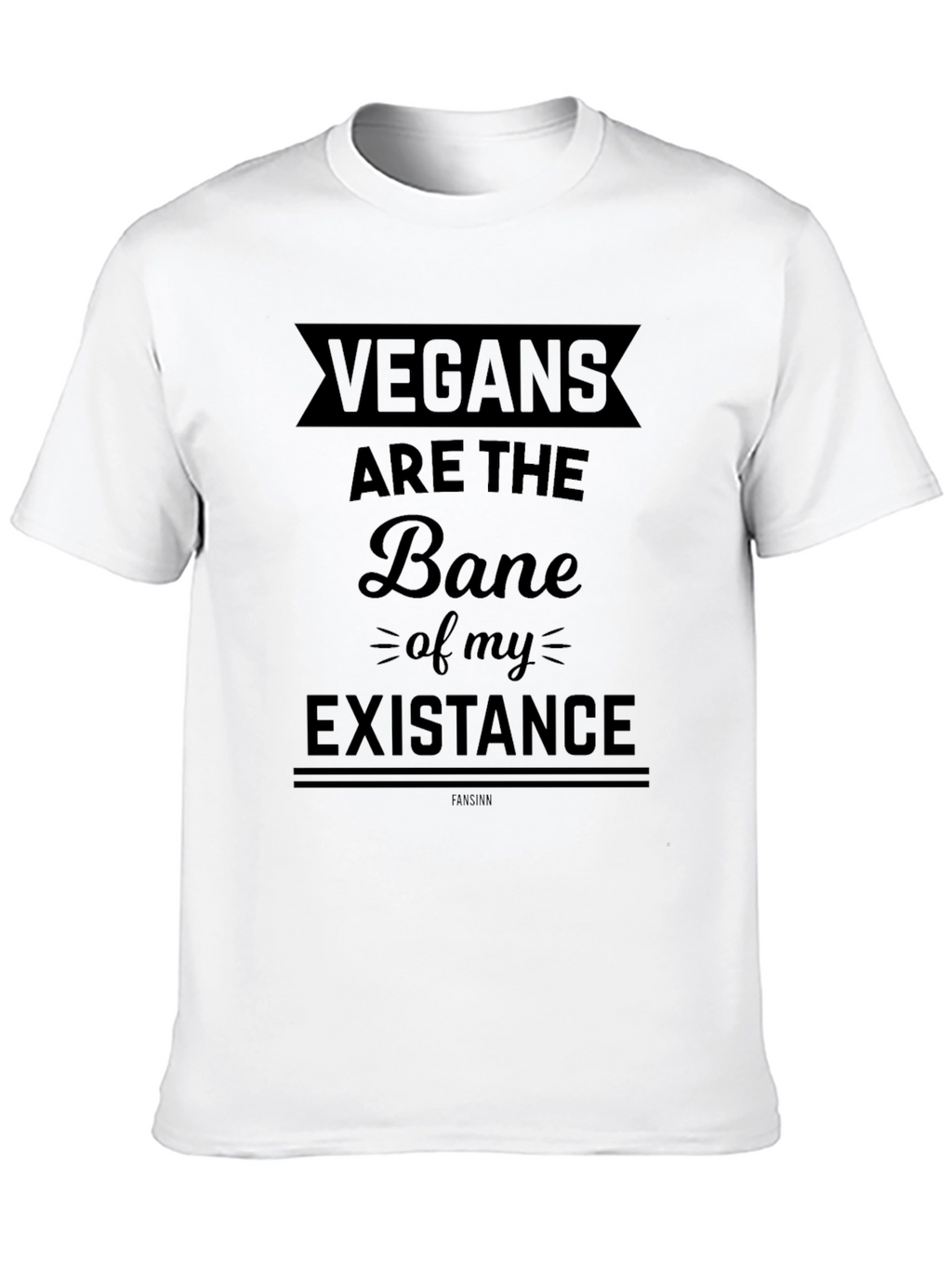 Vegans are the Bane T-Shirt - Funny Sarcastic Tee