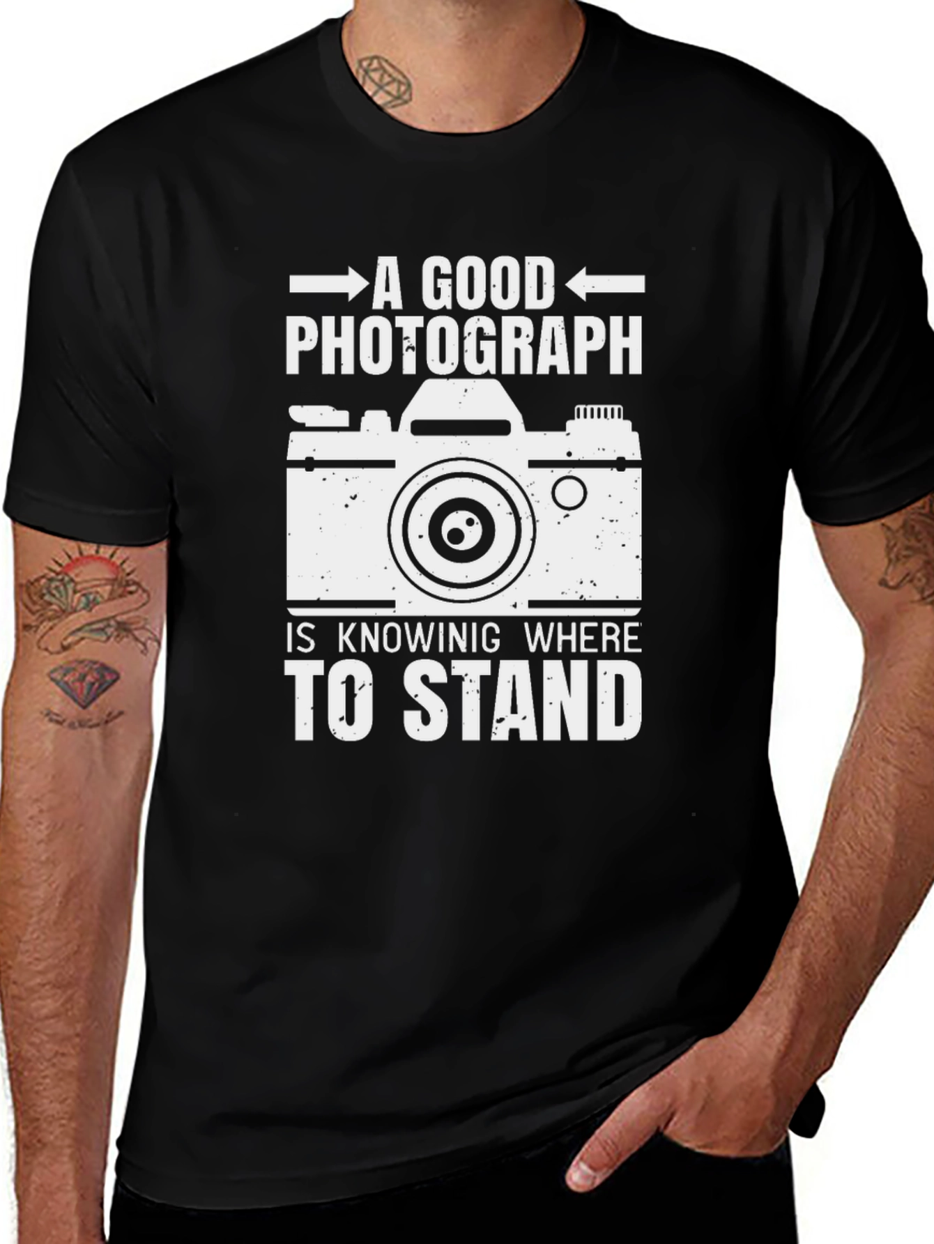 Photographer T-Shirt: A Good Photograph Is Knowing Where to Stand