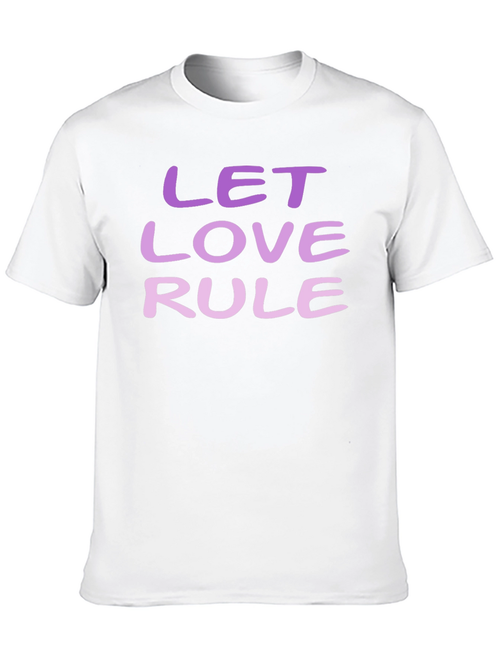 Let Love Rule T-Shirt - Positive Message Tee