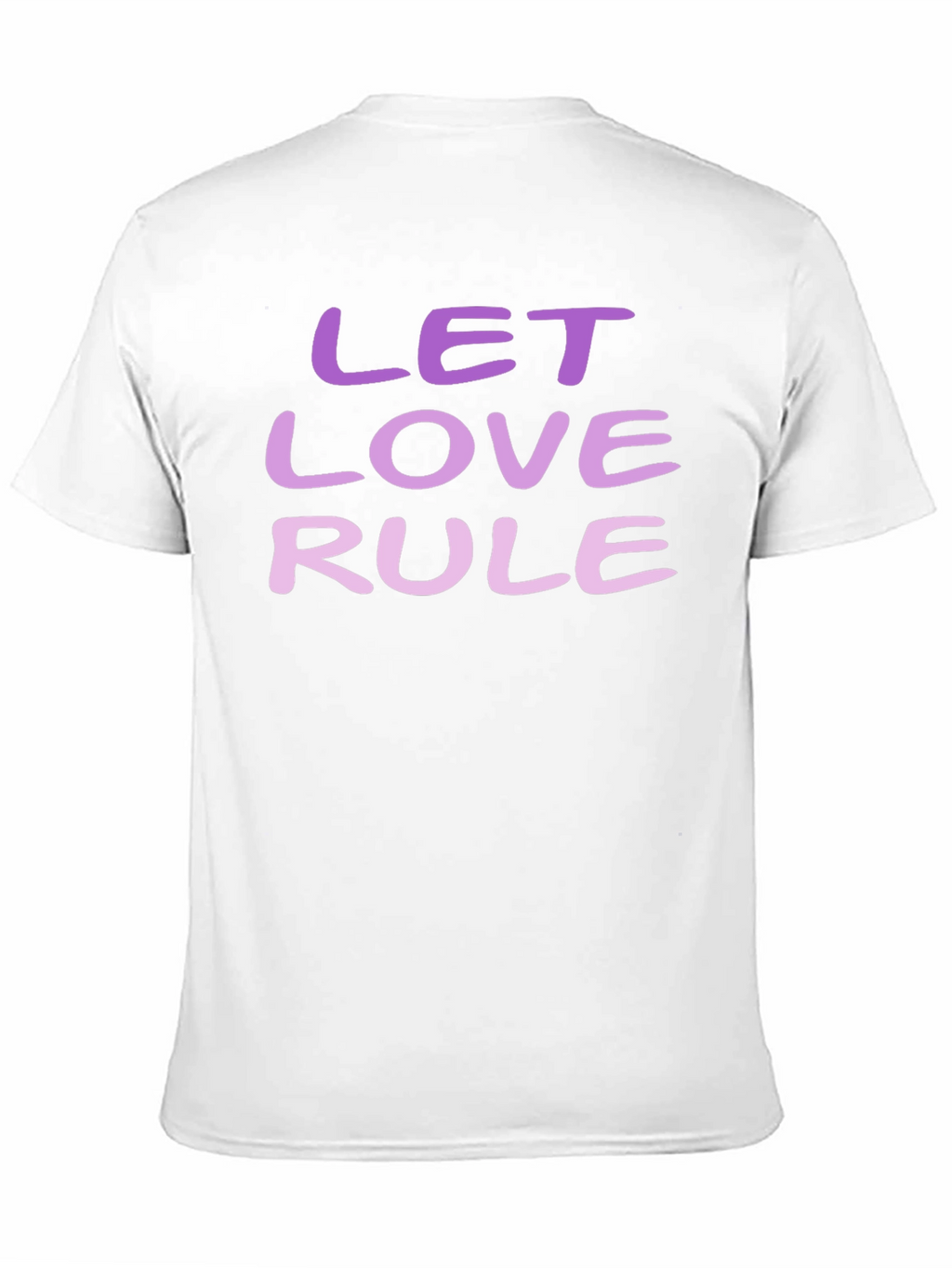 Let Love Rule T-Shirt - Positive Message Tee