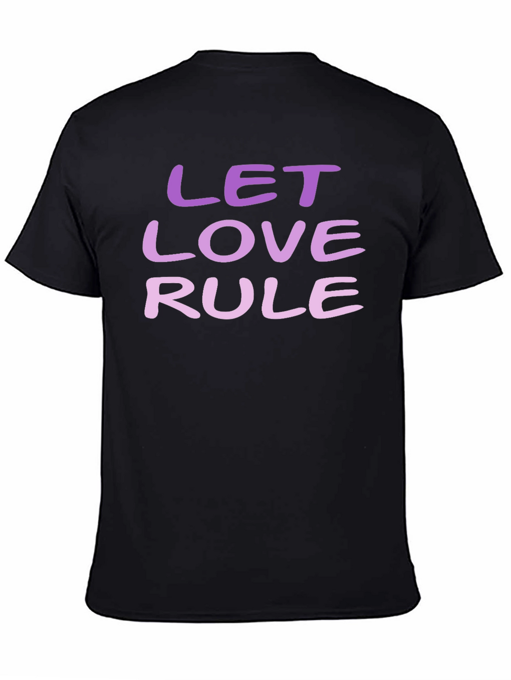 Let Love Rule T-Shirt - Positive Message Tee