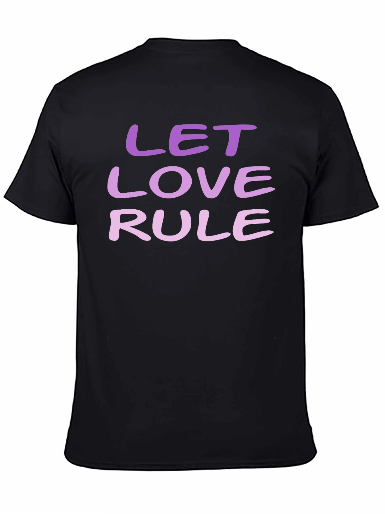 Let Love Rule T-Shirt - Positive Message Tee
