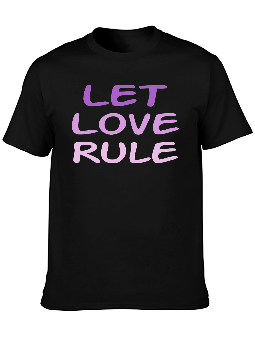 Let Love Rule T-Shirt - Positive Message Tee