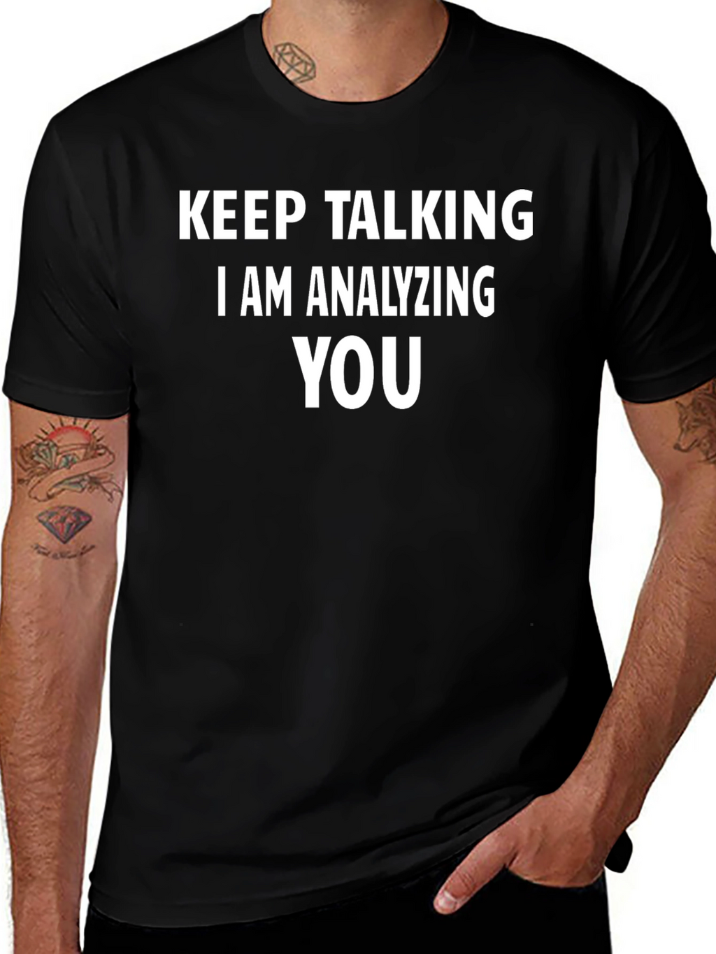 Keep Talking I Am Analyzing You Black T-Shirt