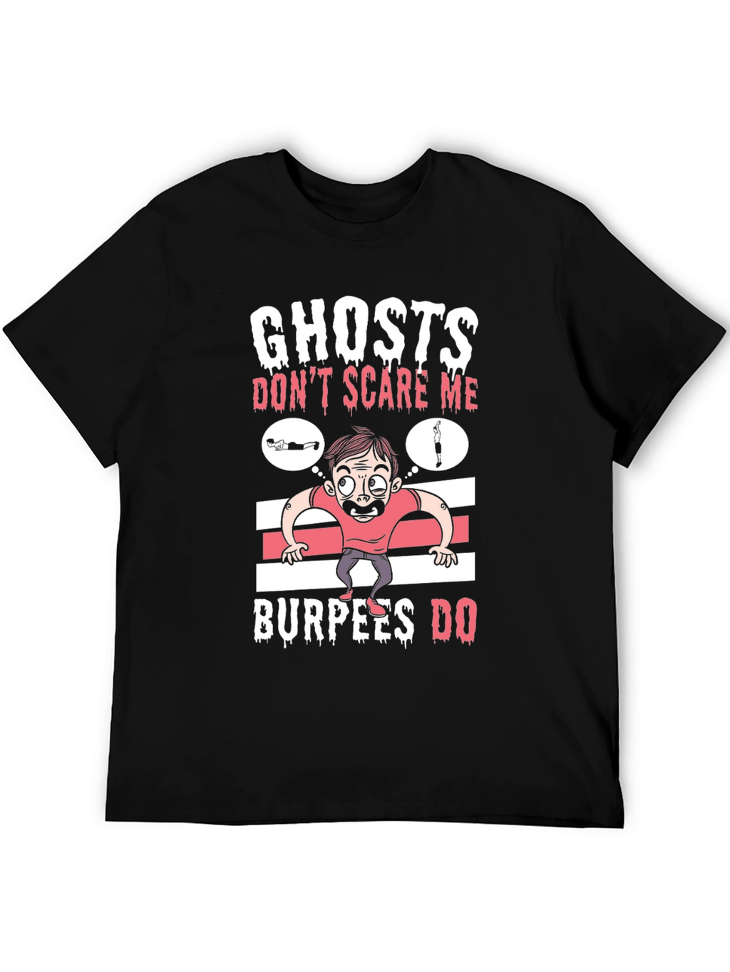 Ghosts Dont Scare Me Burpees Do T-Shirt