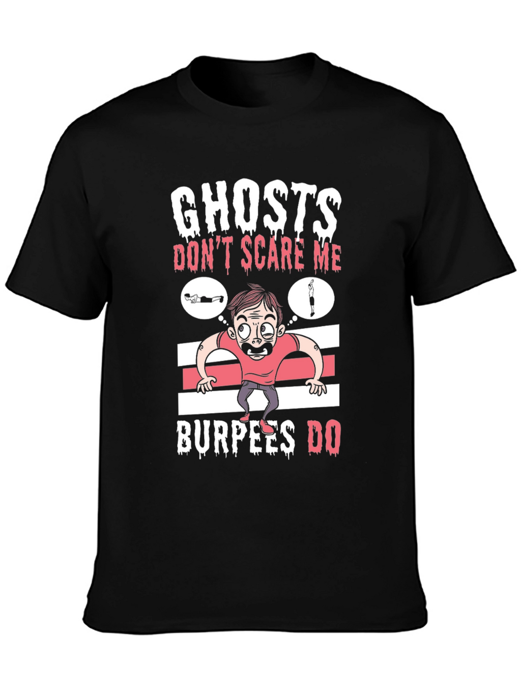 Ghosts Dont Scare Me Burpees Do T-Shirt
