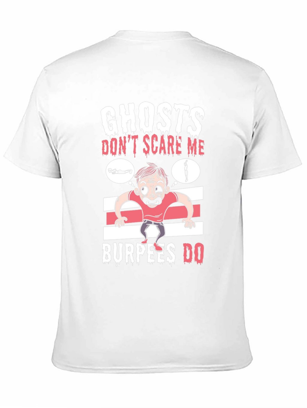 Ghosts Dont Scare Me Burpees Do T-Shirt