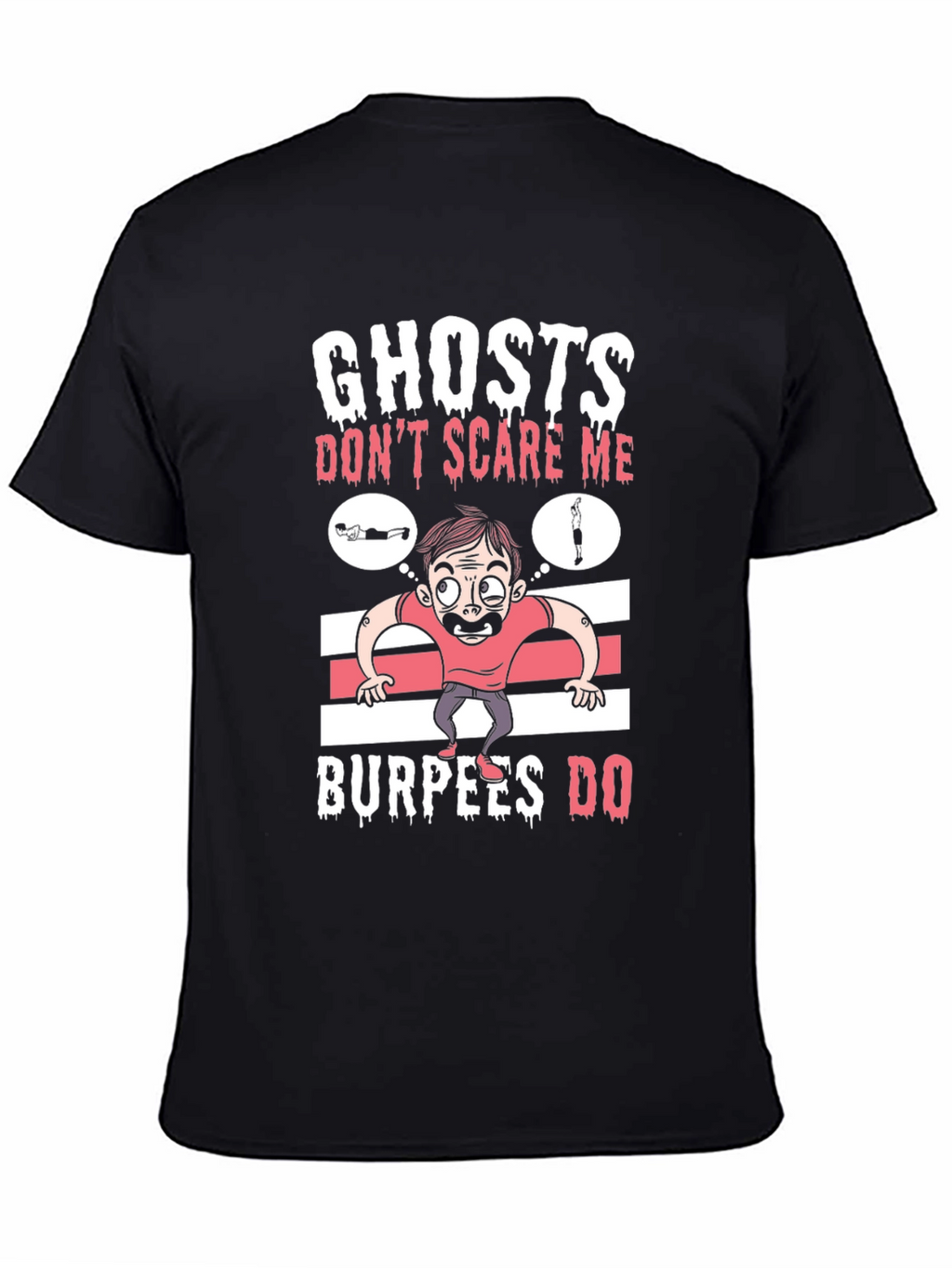 Ghosts Dont Scare Me Burpees Do T-Shirt