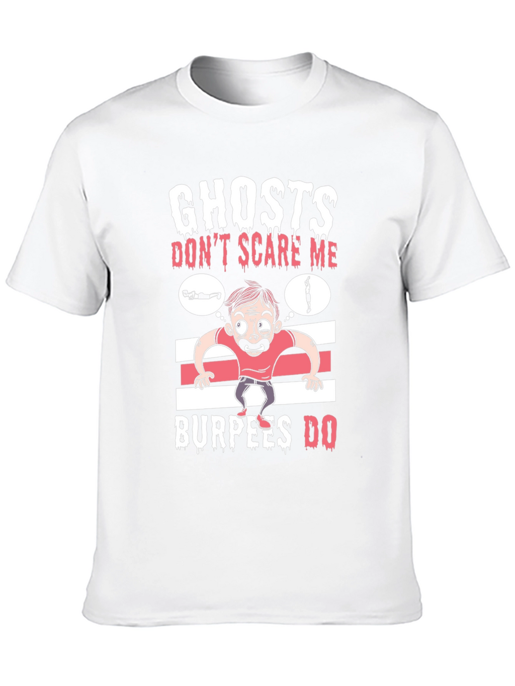 Ghosts Dont Scare Me Burpees Do T-Shirt