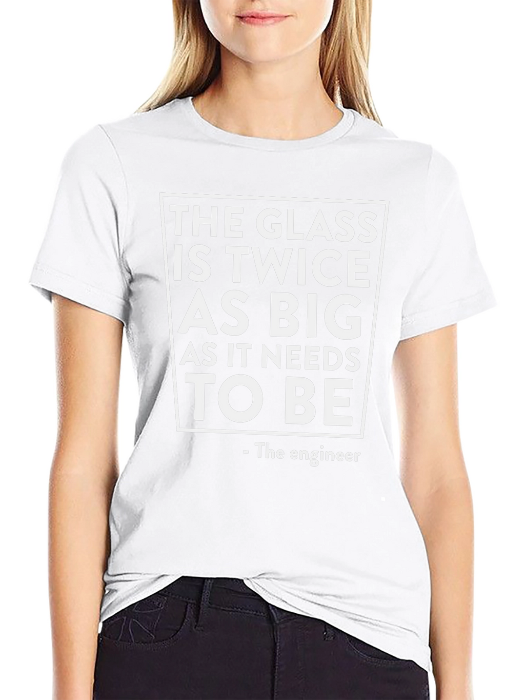 Funny Engineer T-Shirt: The Glass is Twice as Big