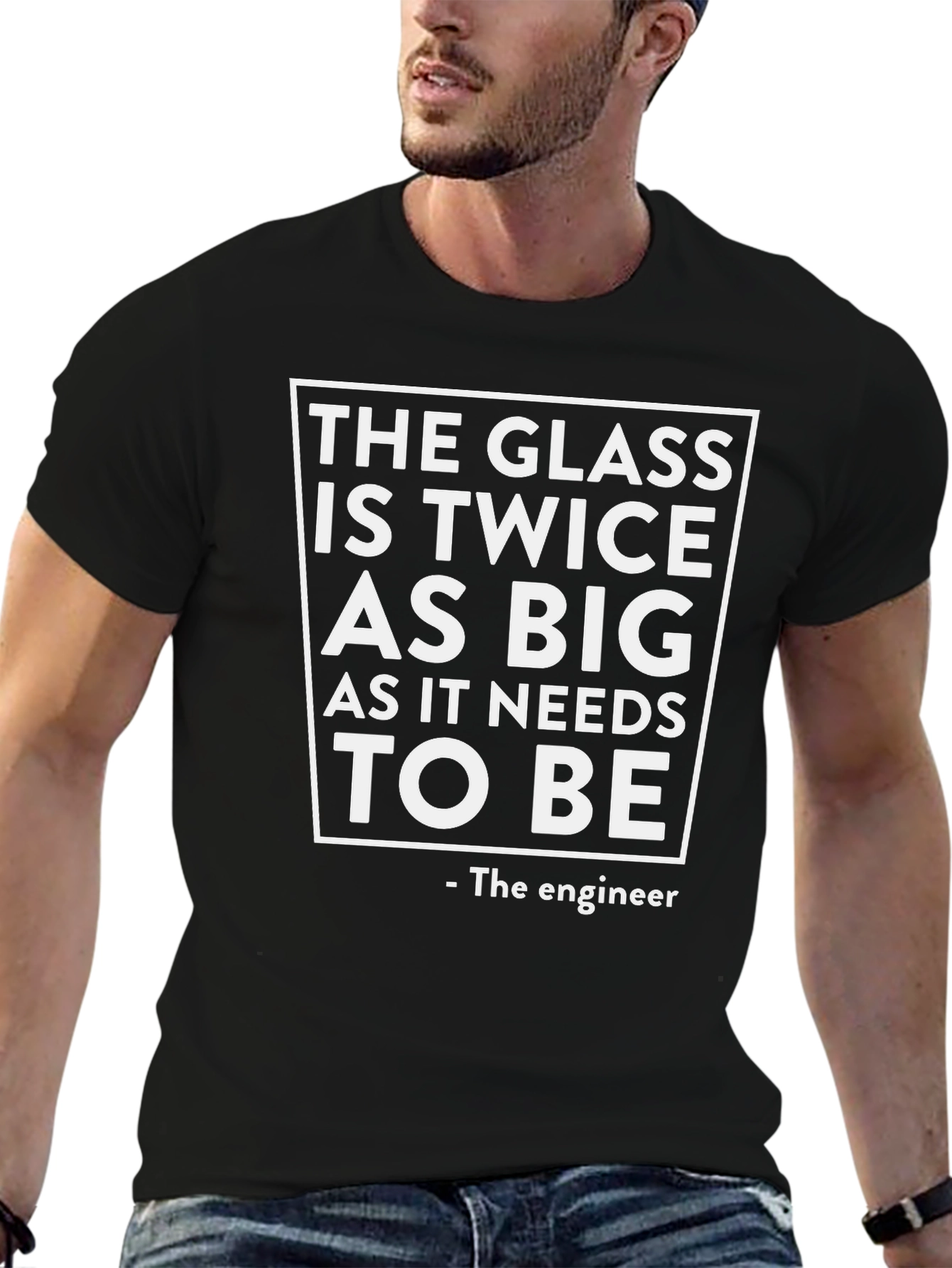Funny Engineer T-Shirt: The Glass is Twice as Big