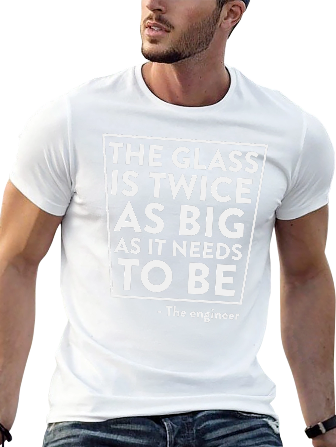 Funny Engineer T-Shirt: The Glass is Twice as Big