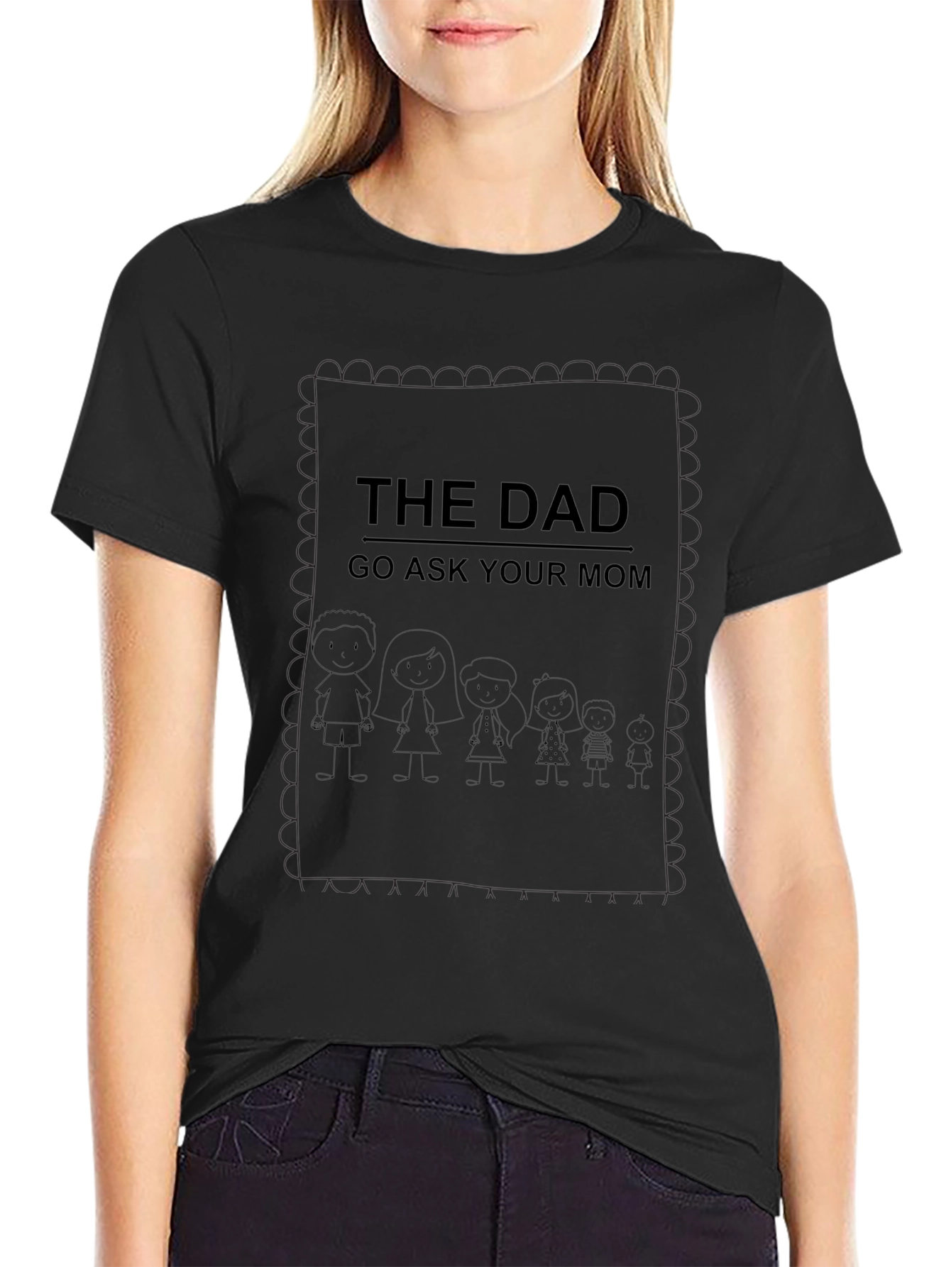 The Dad Tee - Go Ask Your Mom!