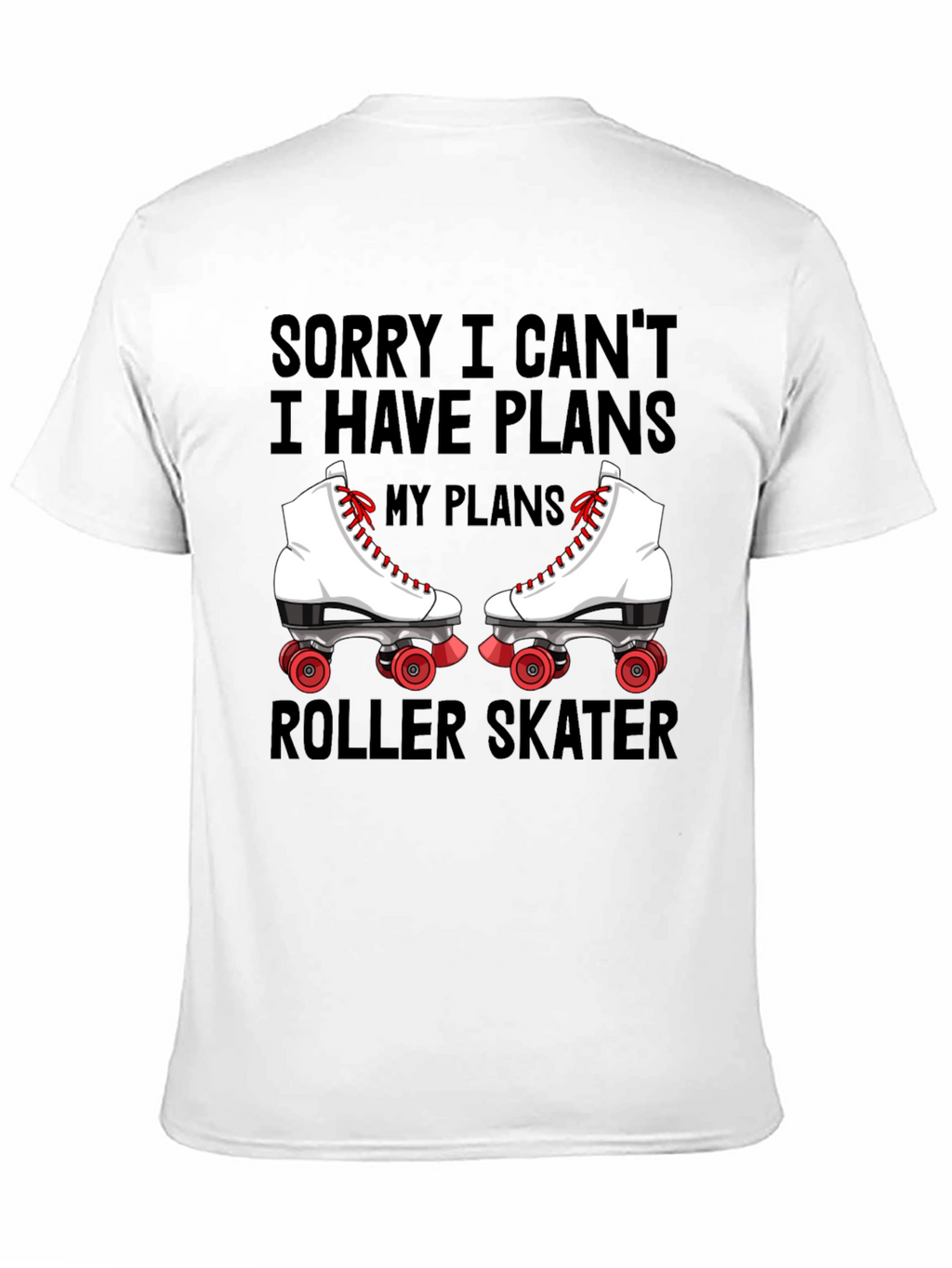 Sorry I Cant Roller Skater T-Shirt