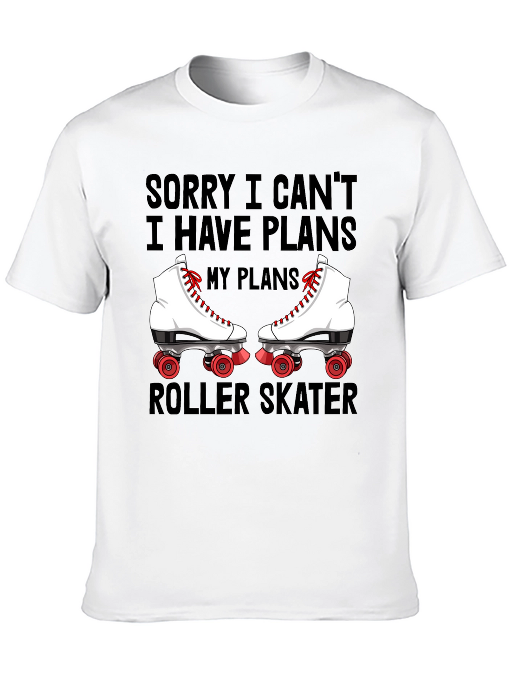 Sorry I Cant Roller Skater T-Shirt
