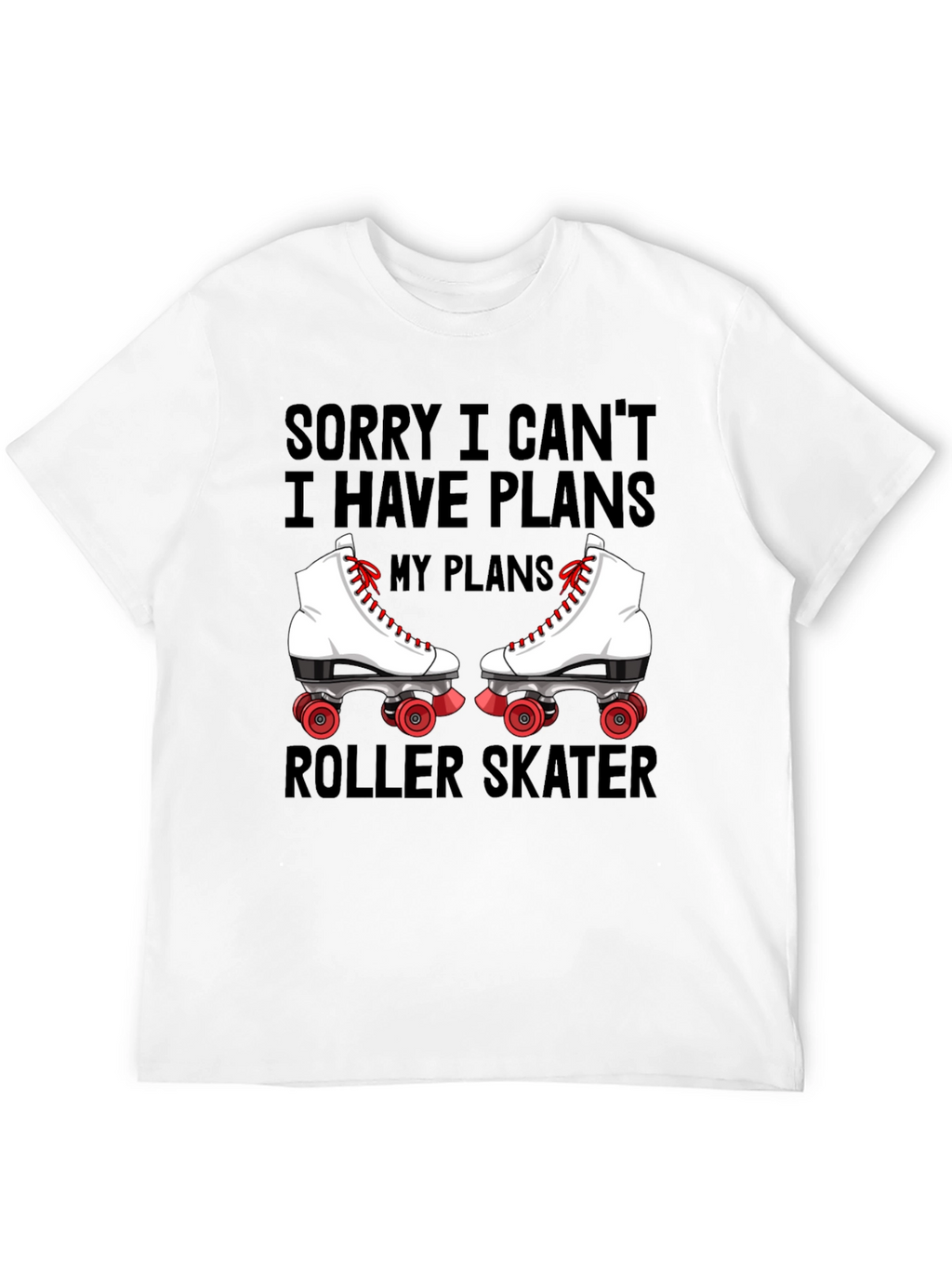 Sorry I Cant Roller Skater T-Shirt