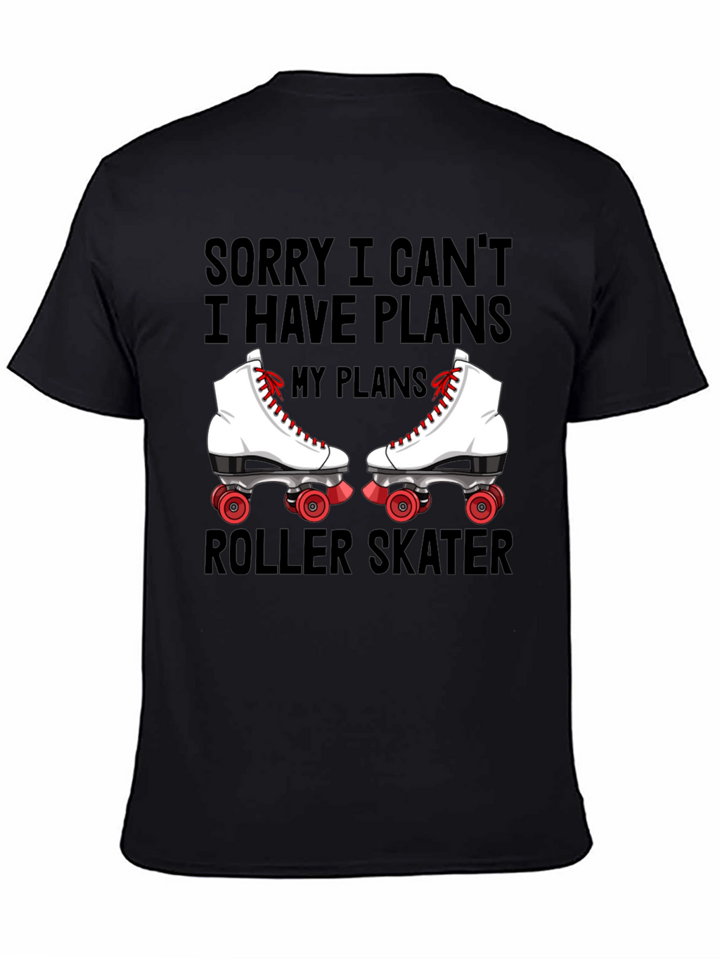 Sorry I Cant Roller Skater T-Shirt