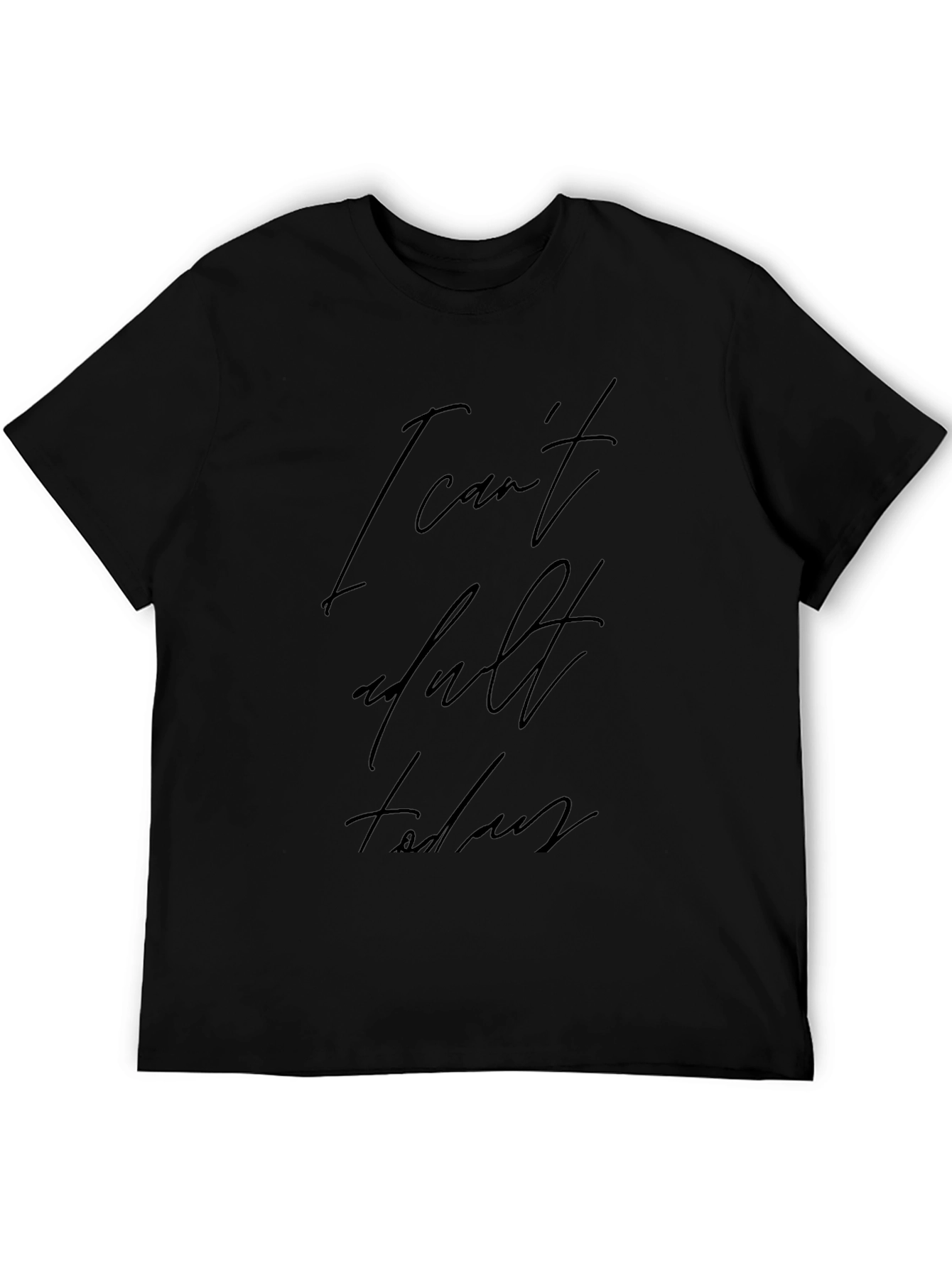 I Cant Adult Today Black Graphic Tee