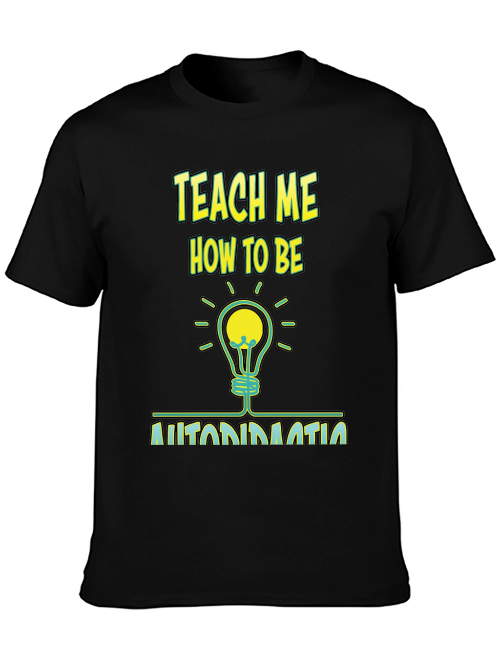 Teach Me How To Be Automation T-Shirt