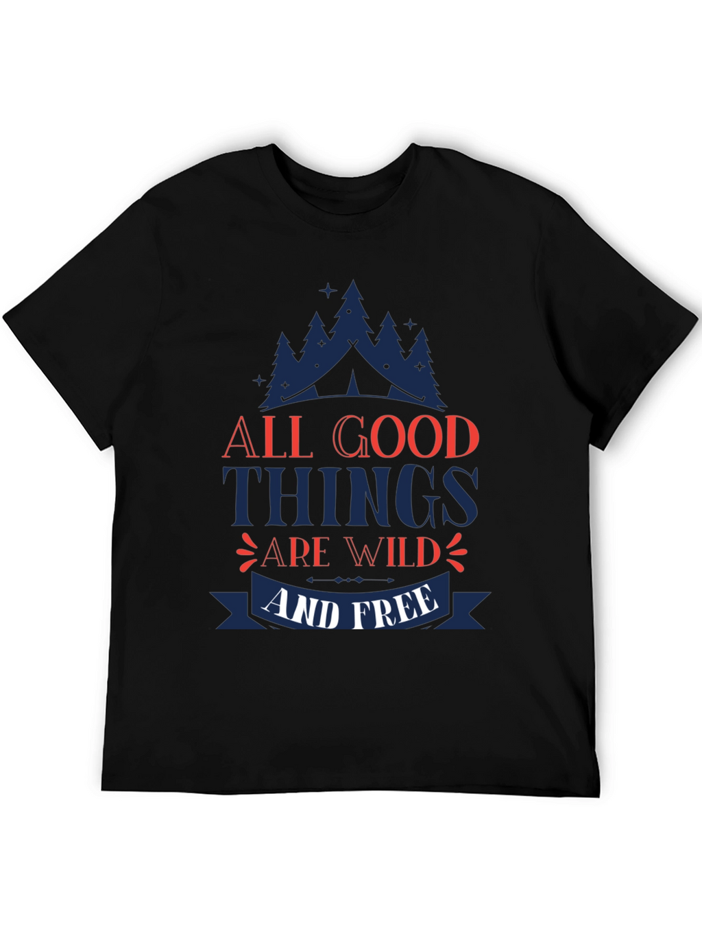 All Good Things Are Wild & Free Graphic Tee