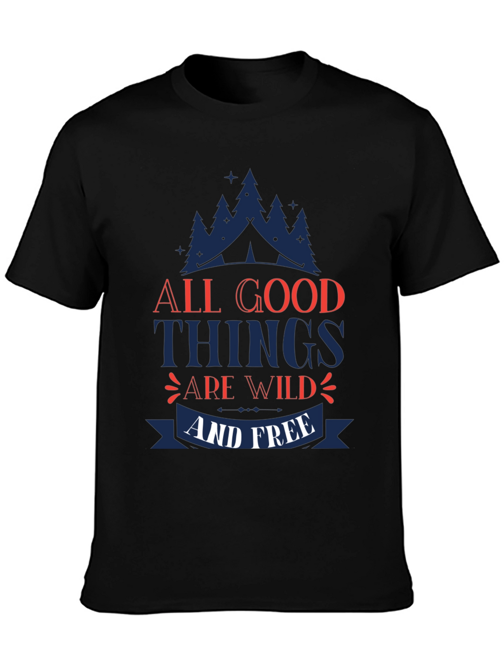 All Good Things Are Wild & Free Graphic Tee