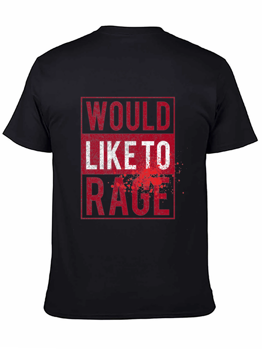Would Like To Rage - Graphic Tee