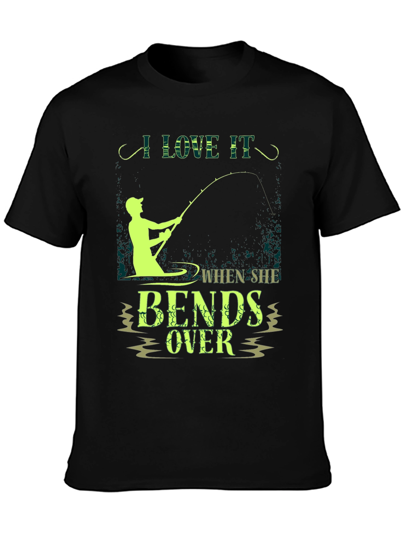 Fishing Humor T-Shirt - I Love It When She Bends Over