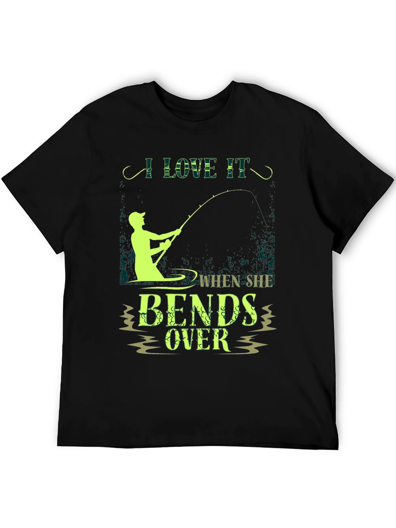 Fishing Humor T-Shirt - I Love It When She Bends Over