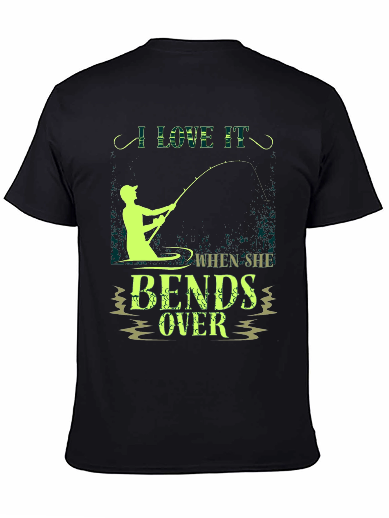 Fishing Humor T-Shirt - I Love It When She Bends Over