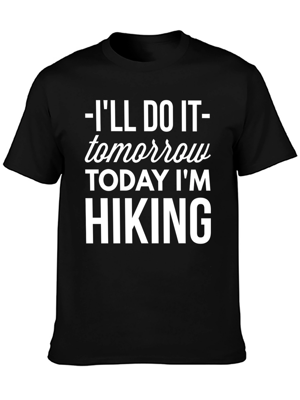 Hiking Tomorrow T-Shirt - Funny Hiking Shirt