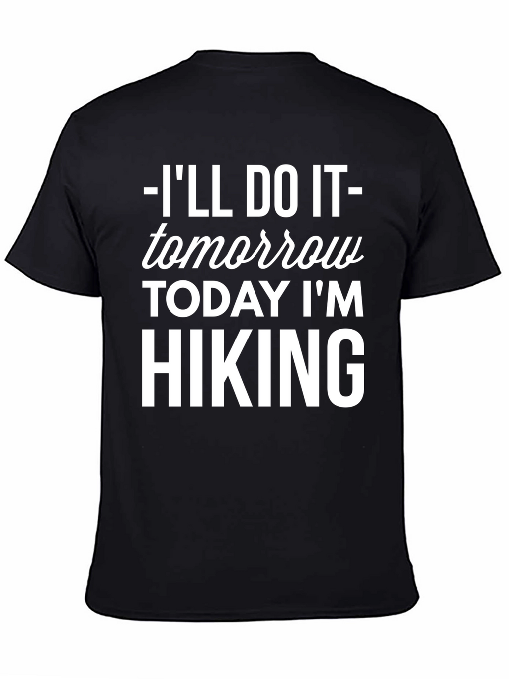 Hiking Tomorrow T-Shirt - Funny Hiking Shirt