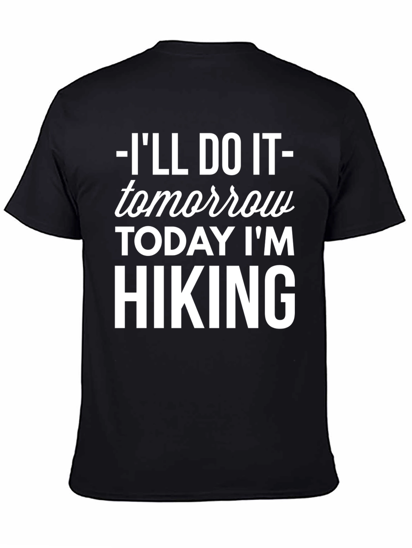 Hiking Tomorrow T-Shirt - Funny Hiking Shirt