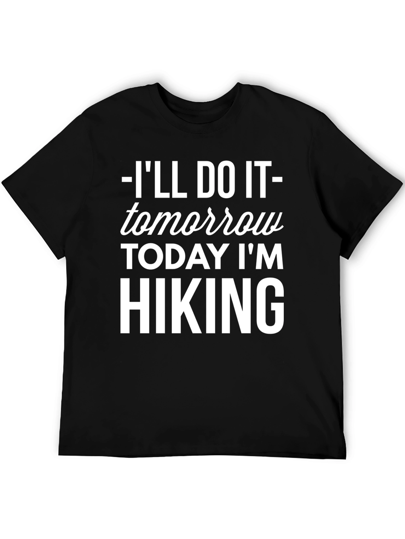 Hiking Tomorrow T-Shirt - Funny Hiking Shirt