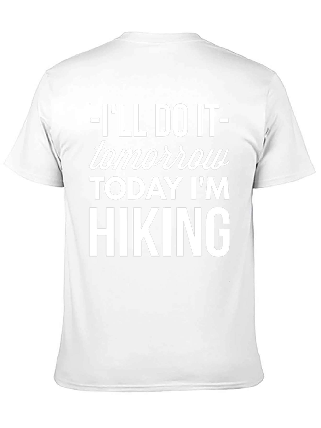 Hiking Tomorrow T-Shirt - Funny Hiking Shirt