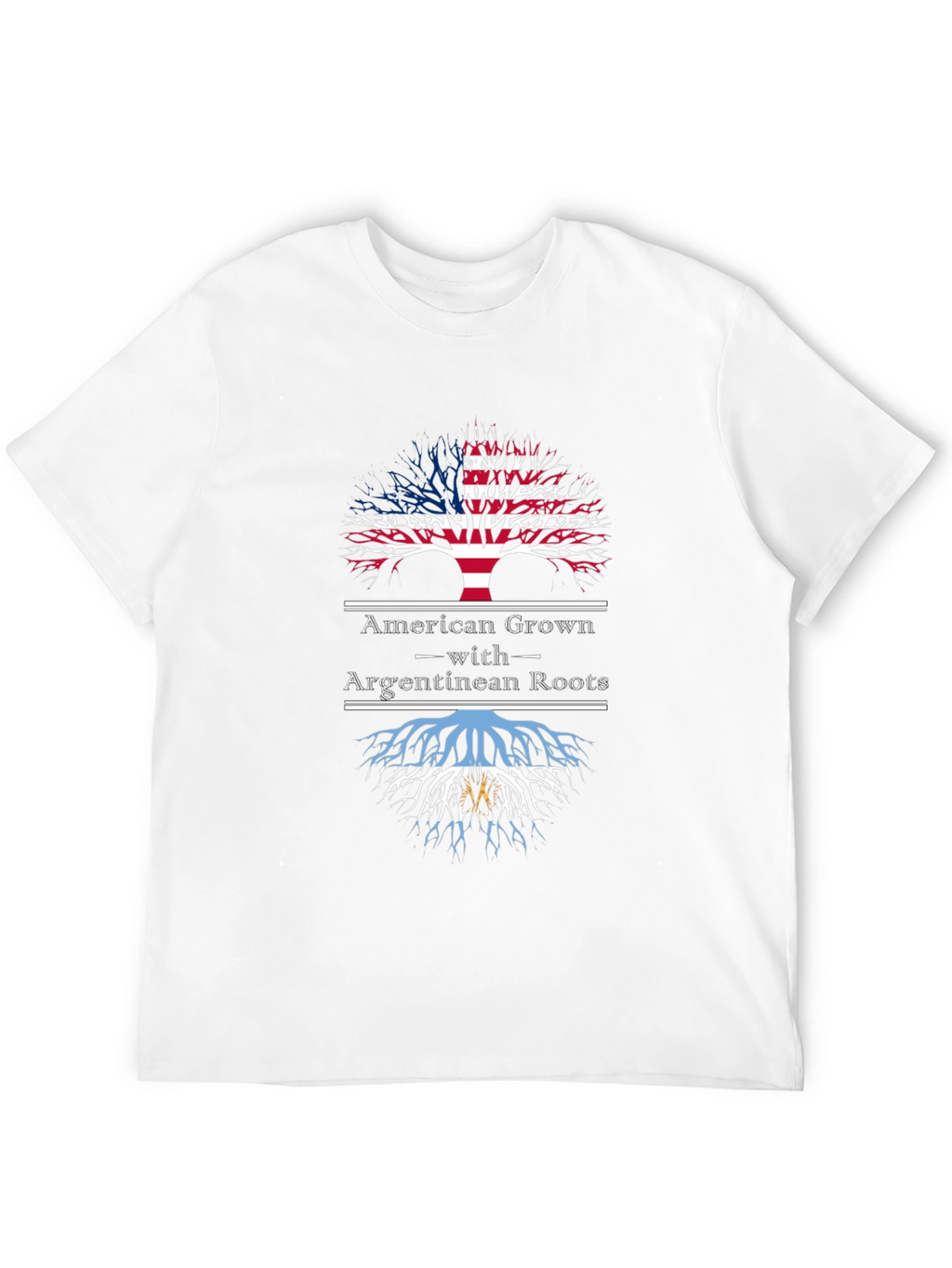 American Grown with Argentine Roots T-Shirt