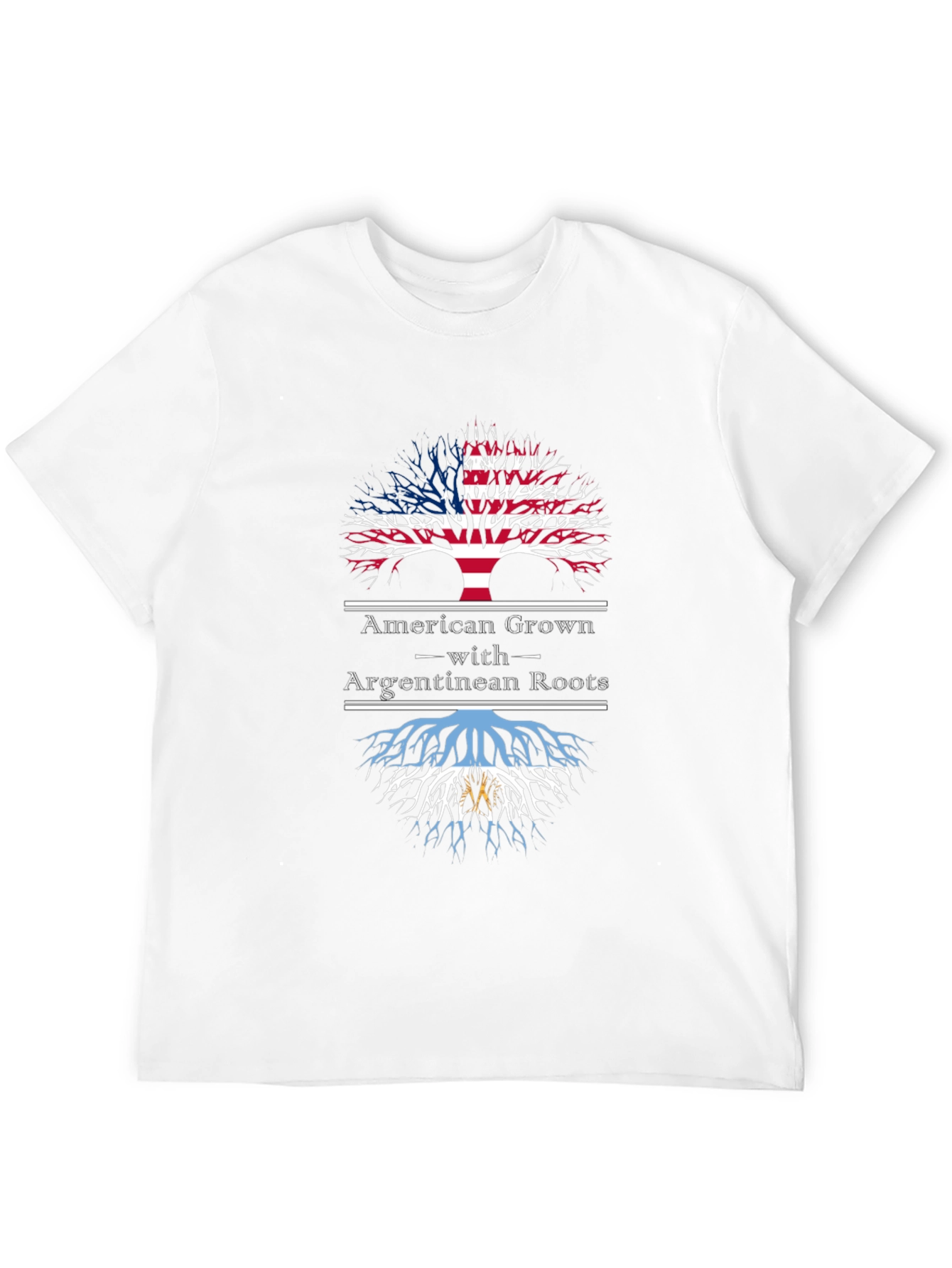 American Grown with Argentine Roots T-Shirt