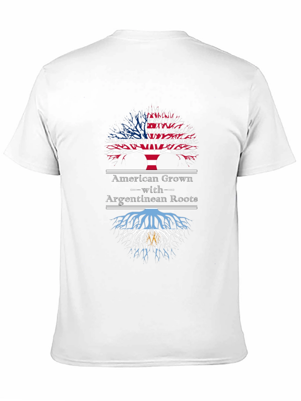 American Grown with Argentine Roots T-Shirt
