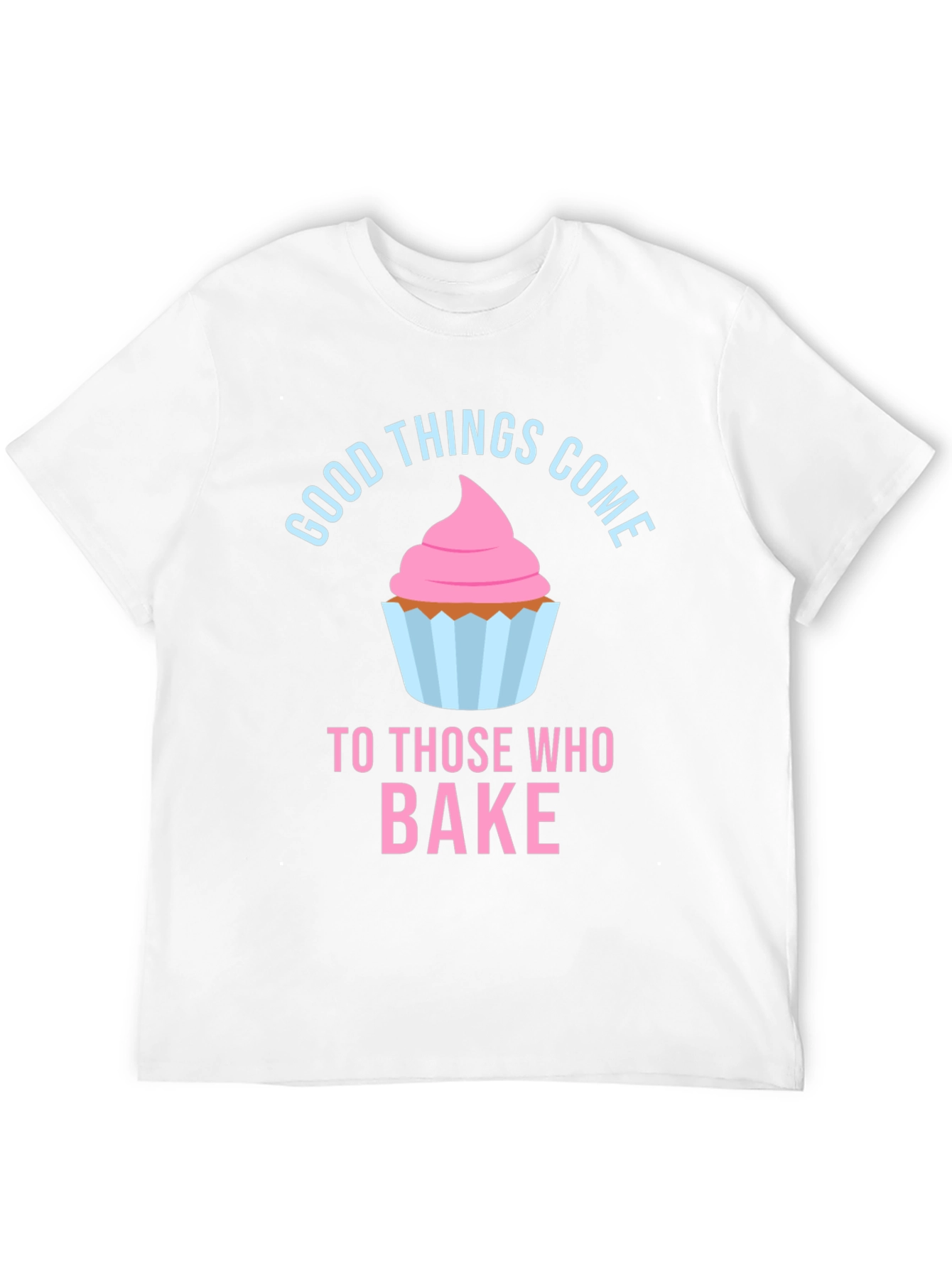 Baking Lover T-Shirt - Good Things Come